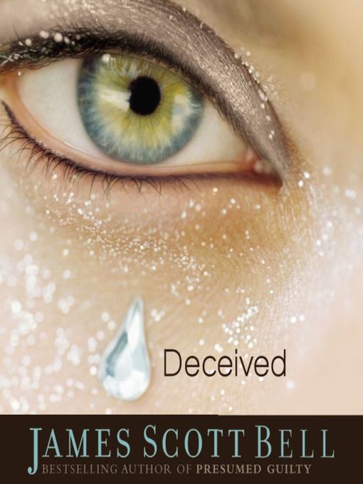 Title details for Deceived by James Scott Bell - Available